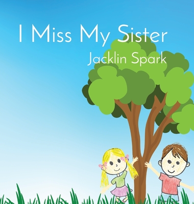 I Miss My Sister By Jacklin Spark Cover Image