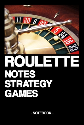 Roulette Notes Strategy Games: Notebook - gambling - win and loss - documentation - strategy - gift idea - gift - squared - 6 x 9 inch By Written Note Cover Image