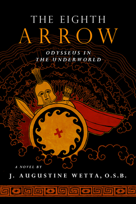 The Eighth Arrow: Odysseus in the Underworld, A Novel Cover Image