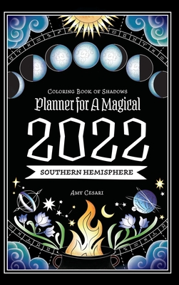 Coloring Book of Shadows: Planner for a Magical 2021 by Cesari