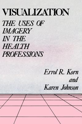 Visualization: The Uses of Imagery in the Health Professions Cover Image
