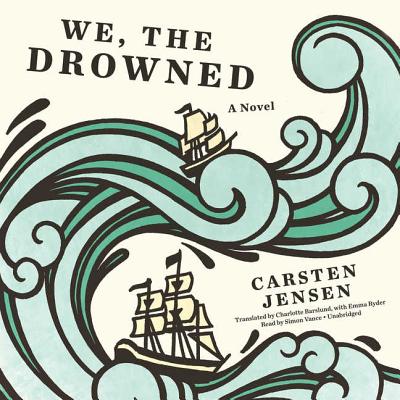 We, the Drowned By Carsten Jensen, Charlotte Barslund (Translator), Emma Ryder (Translator) Cover Image