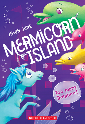 Too Many Dolphins! (Mermicorn Island #3) By Jason June Cover Image