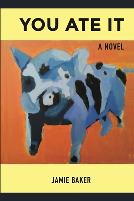 You Ate It By Jamie Baker Cover Image