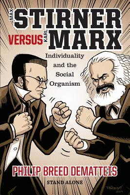 Max Stirner Versus Karl Marx: Individuality and the Social Organism (Stand Alone #1120) Cover Image