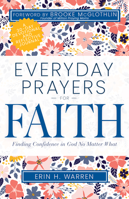 Everyday Prayers for Faith: Finding Confidence in God No Matter What Cover Image