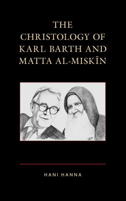 The Christology of Karl Barth and Matta al-Miskin Cover Image