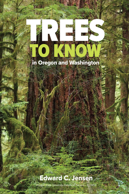Trees to Know in Oregon and Washington By Edward C. Jensen Cover Image