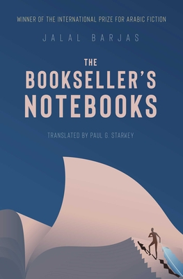 The Bookseller's Notebooks By Jalal Barjas, Paul G. Starkey (Translated by) Cover Image