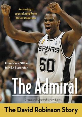 The Admiral: The David Robinson Story (Zonderkidz Biography) By Gregg Lewis, Deborah Shaw Lewis Cover Image