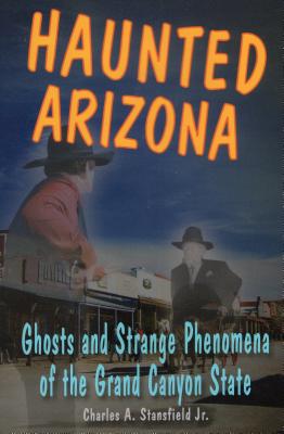Haunted Arizona: Ghosts and Stpb (Haunted (Stackpole)) Cover Image
