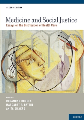 Medicine and Social Justice: Essays on the Distribution of Health Care Cover Image
