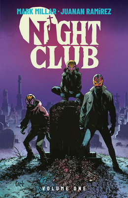 Night Club Volume 1 By Mark Millar, Juanan Ramirez (Illustrator) Cover Image