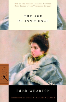 The Age of Innocence (Modern Library 100 Best Novels) By Edith Wharton, Louis Auchincloss (Introduction by) Cover Image