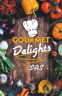 Gourmet Delights By Sas Cover Image
