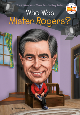 Who Was Mister Rogers? (Who Was?) By Diane Bailey, Who HQ, Dede Putra (Illustrator) Cover Image