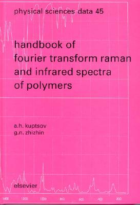 Handbook of Fourier Transform Raman and Infrared Spectra of Polymers: Volume 45 (Physical Sciences Data #45) Cover Image