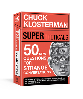 SUPERtheticals: 50 New HYPERthetical Questions for More Strange Conversations By Chuck Klosterman Cover Image