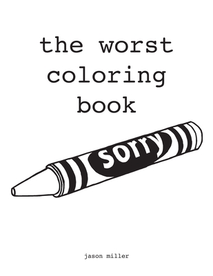 The Worst Coloring Book By Jason Miller Cover Image