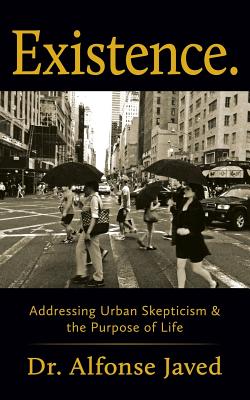 Existence: Addressing Urban Skepticism & the Purpose of Life Cover Image