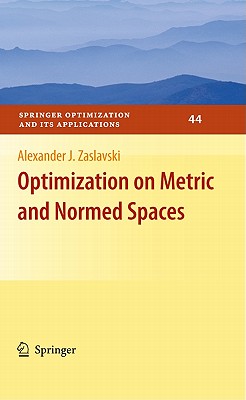 Optimization on Metric and Normed Spaces (Springer Optimization and Its Applications #44)