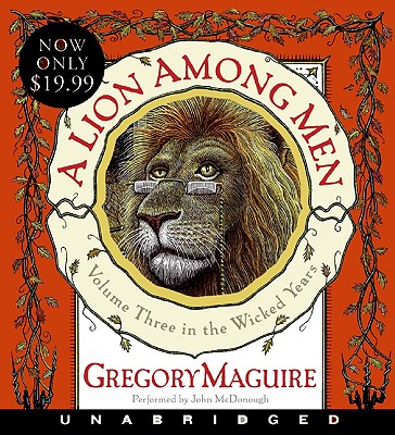 A Lion Among Men Low Price CD: Volume Three in The Wicked Years By Gregory Maguire, John McDonough (Read by) Cover Image