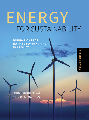 Energy for Sustainability, Second Edition: Foundations for Technology, Planning, and Policy Cover Image