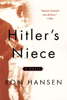 Hitler's Niece: A Novel By Ron Hansen Cover Image