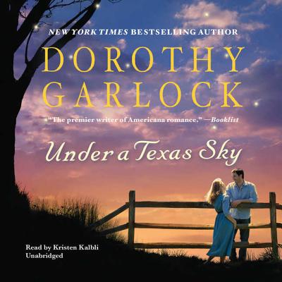 Under a Texas Sky By Dorothy Garlock, Kristin Kalbli (Read by) Cover Image