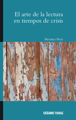 El arte de la lectura en tiempos de crisis (Ágora) By Michèle Petit Cover Image