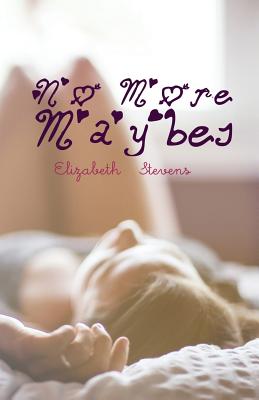 No More Maybes By Elizabeth Stevens Cover Image