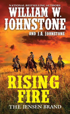 Rising Fire (The Jensen Brand #3) By William W. Johnstone, J.A. Johnstone Cover Image