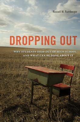 Dropping Out: Why Students Drop Out of High School and What Can Be Done about It Cover Image