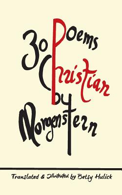 30 Poems by Christian Morgenstern By Betsy Hulick (Translator), Betsy Hulick (Illustrator) Cover Image