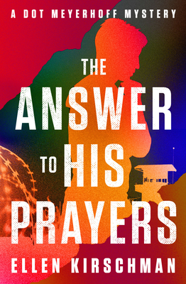 The Answer to His Prayers (The Dot Meyerhoff Mysteries)