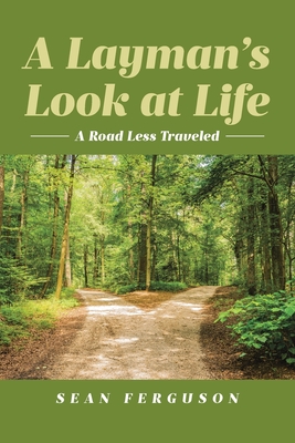 A Layman's Look at Life: A Road Less Traveled Cover Image