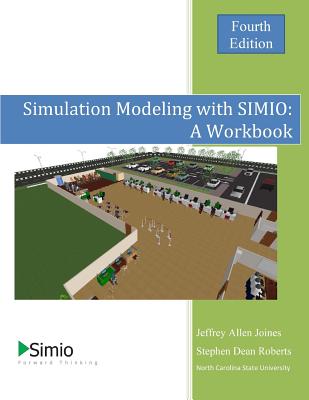 Simulation Modeling with SIMIO: A Workbook 4th Edition Cover Image