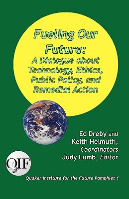 Fueling our Future: A Dialogue about Technology, Ethics, Public Policy, and Remedial Action Cover Image