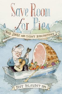 Save Room for Pie: Food Songs and Chewy Ruminations Cover Image