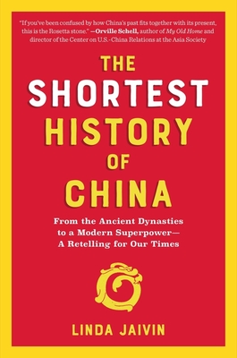 The Shortest History of China: From the Ancient Dynasties to a Modern Superpower - A Retelling for Our Times