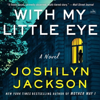 With My Little Eye By Joshilyn Jackson, Joshilyn Jackson (Read by), Maisy Jane (Read by) Cover Image