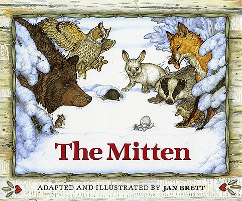 The Mitten: A Ukrainian Folktale By Jan Brett (Adapted by), Jan Brett, Jan Brett (Illustrator) Cover Image
