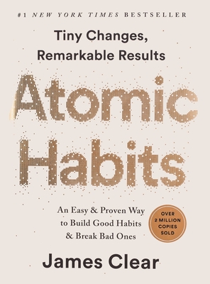 Atomic Habits: An Easy & Proven Way to Build Good Habits & Break Bad Ones Cover Image