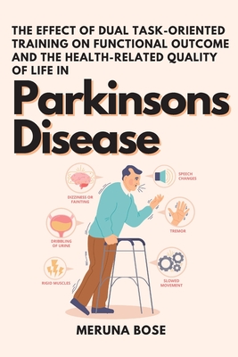 The Effect of Dual Task-Oriented Training on Functional Outcome and the Health-Related Quality of Life in Parkinsons Disease Cover Image