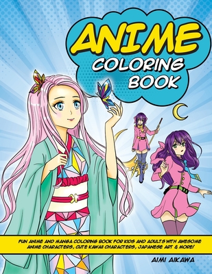 Anime Coloring Book: An Adult Coloring Book with Cute Kawaii Girls, Fun  Japanese Cartoons, and Relaxing Manga Scenes (Fantasy Coloring Books for  Adults) price in UAE | Amazon UAE | kanbkam