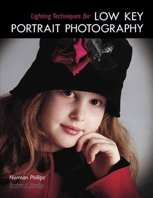 Lighting Techniques for Low Key Portrait Photography By Norman Phillips Cover Image