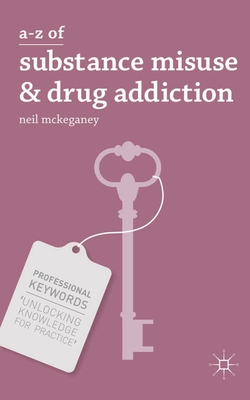 A-Z of Substance Misuse & Drug Addiction (Professional Keywords #11)