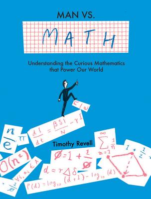 Man vs. Math: Understanding the curious mathematics that power our world Cover Image