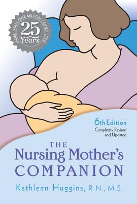 The Nursing Mother's Companion By Kathleen Huggins, Ruth A. Lawrence (Foreword by) Cover Image