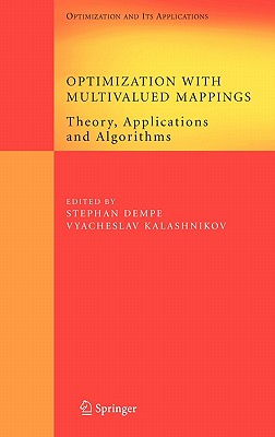 Optimization with Multivalued Mappings: Theory, Applications and Algorithms (Springer Optimization and Its Applications #2)